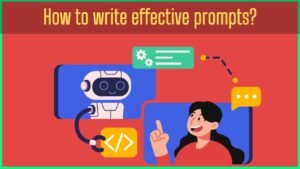 How To Write Effective Prompt